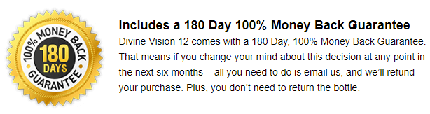 Divine Vision 12 100% safe and 180 day money back guarantee